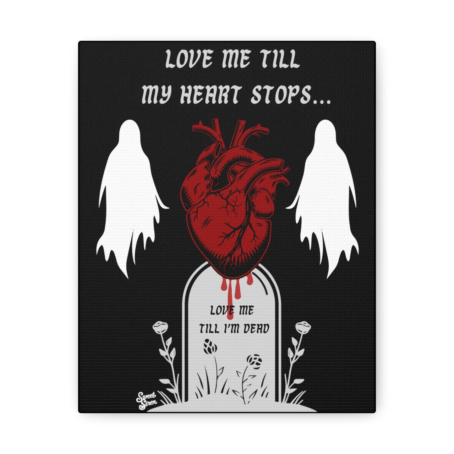 Love Me Till My Heart Stops - Canvas Print
