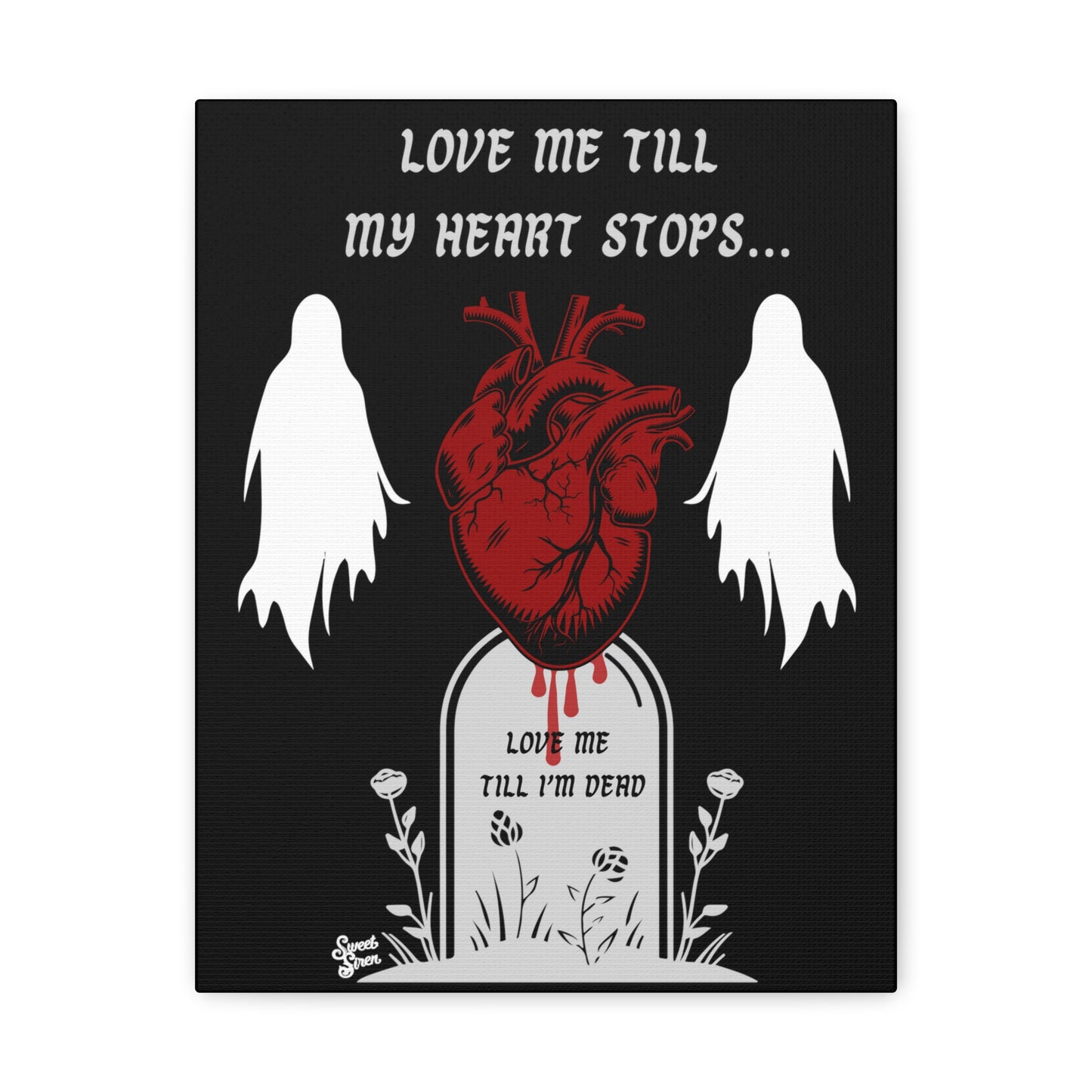Love Me Till My Heart Stops - Canvas Print