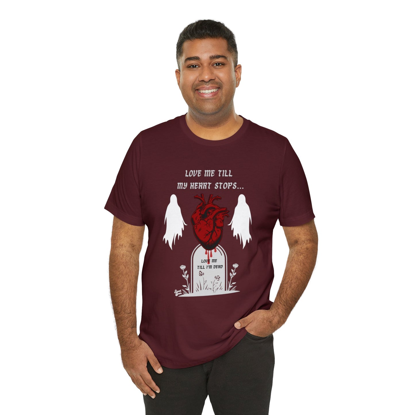 Love Me Till My Heart Stops - Unisex Tee