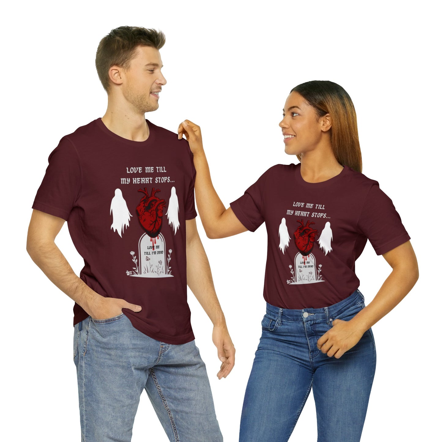 Love Me Till My Heart Stops - Unisex Tee