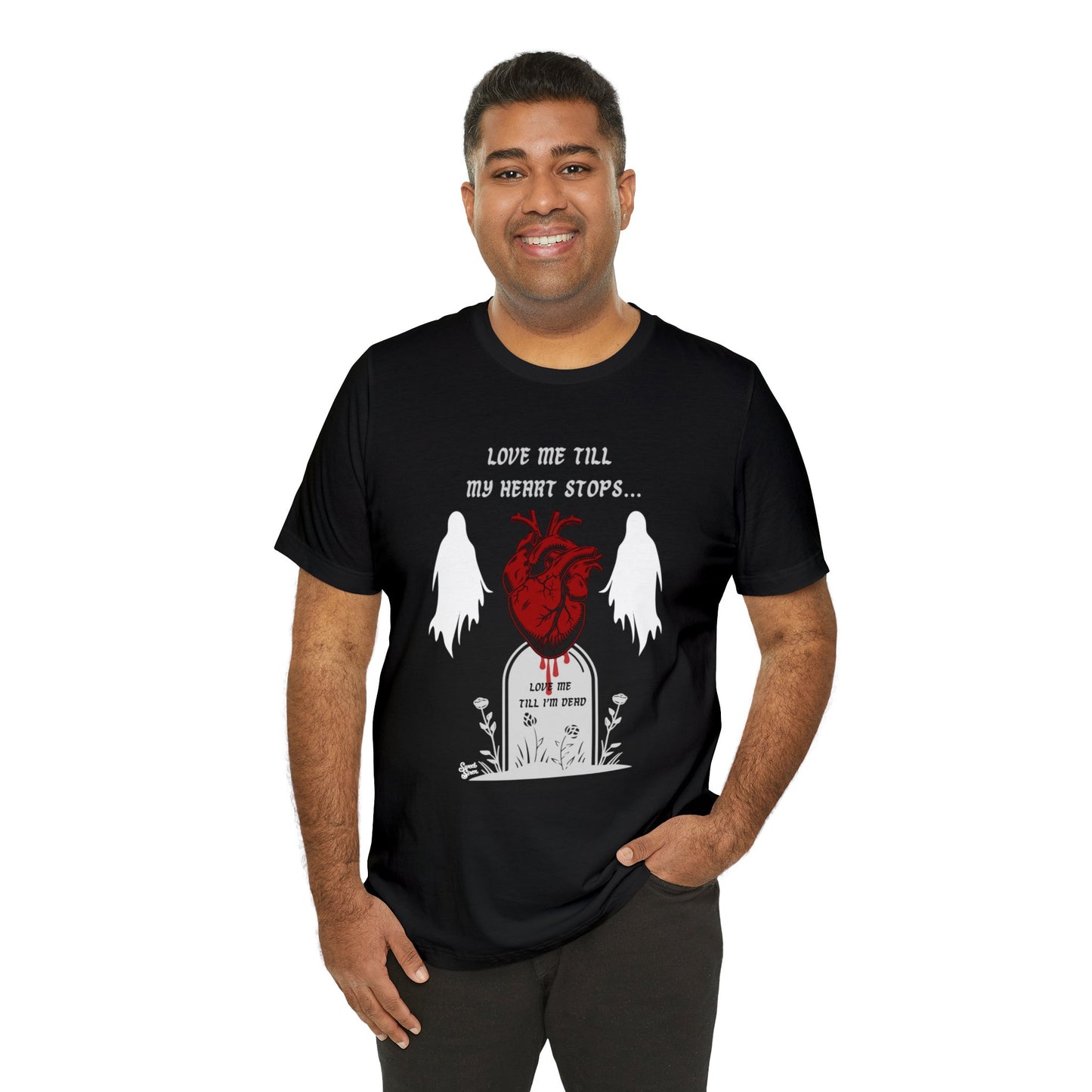 Love Me Till My Heart Stops - Unisex Tee