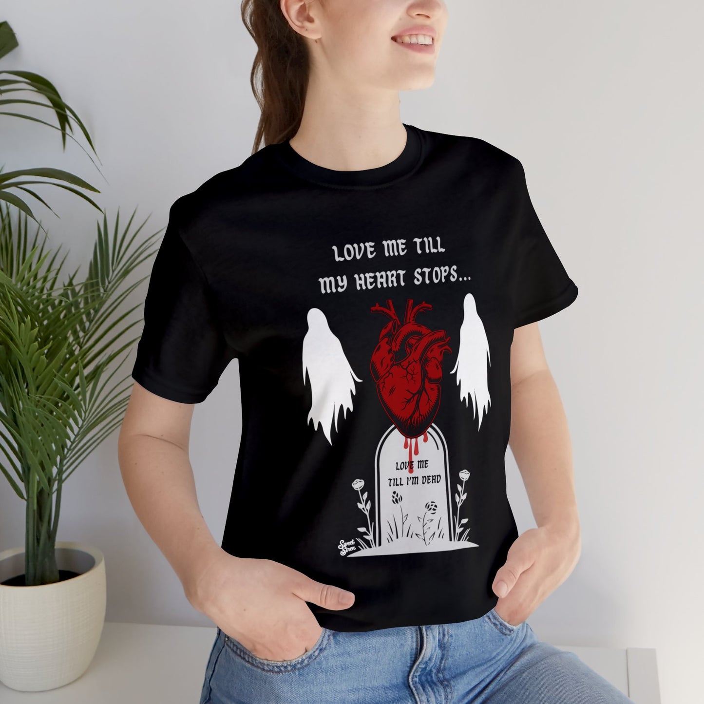 Love Me Till My Heart Stops - Unisex Tee