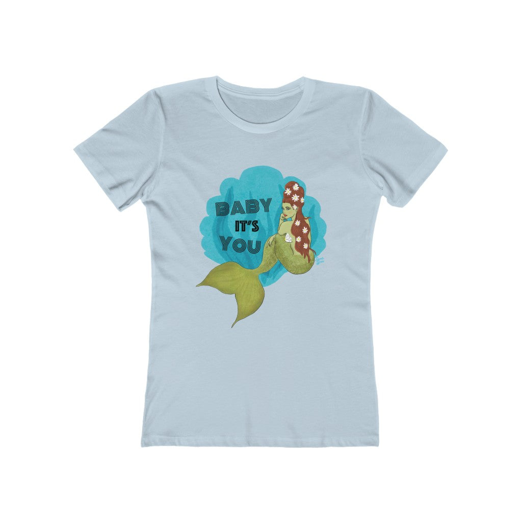 Baby it's YOU Mermaid - Women's Tee