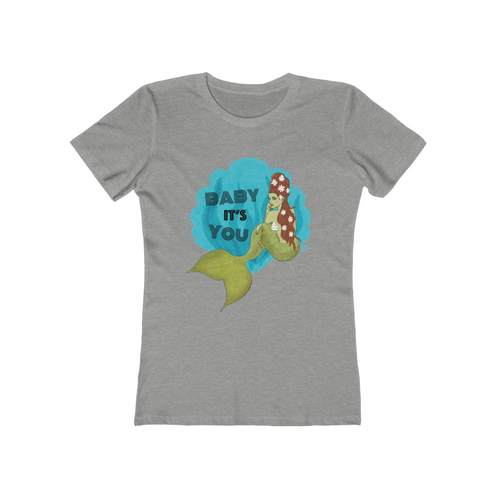 Baby it's YOU Mermaid - Women's Tee