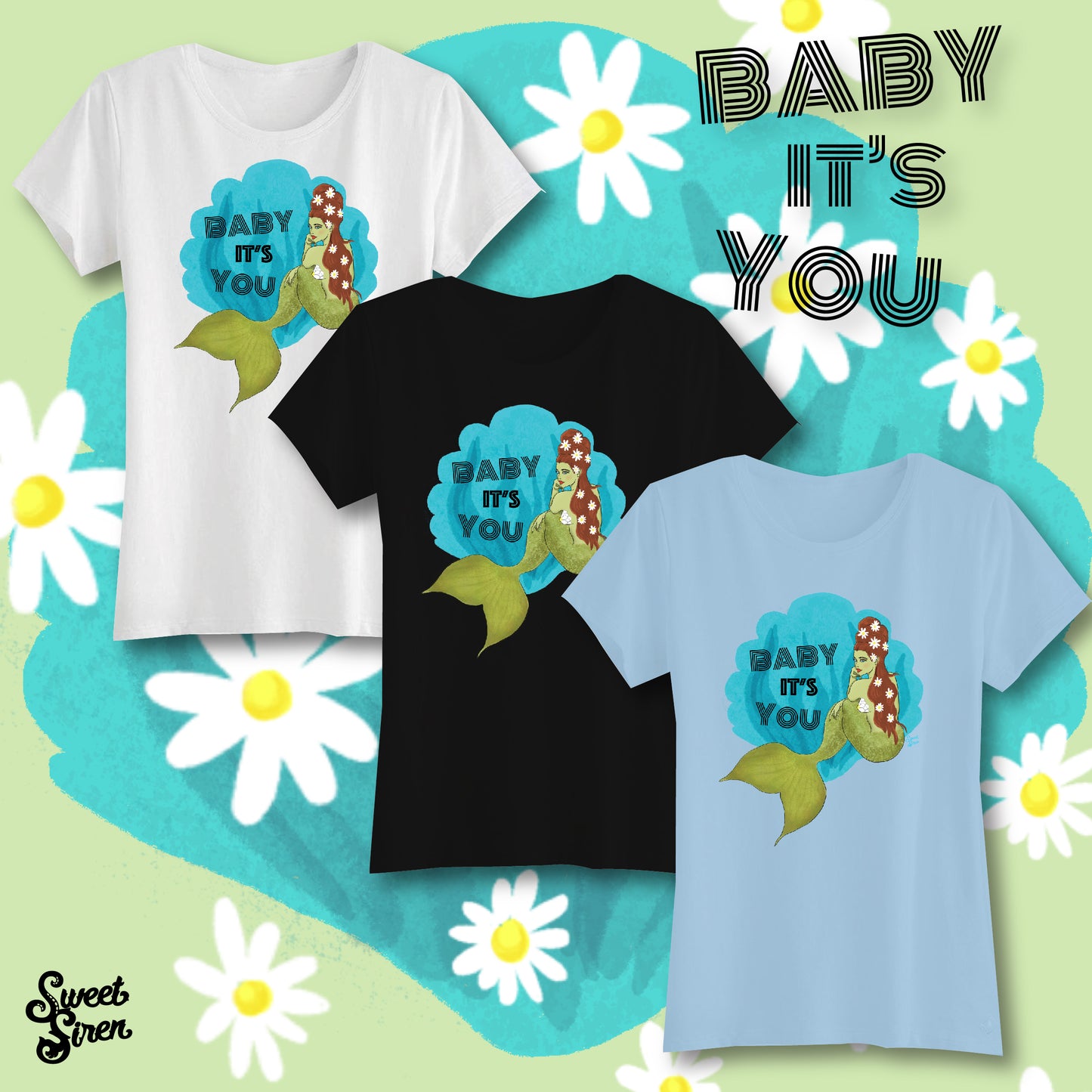 Baby it's YOU Mermaid - Women's Tee