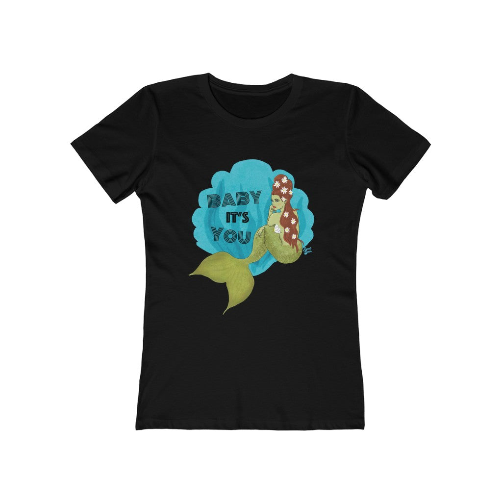 Baby it's YOU Mermaid - Women's Tee