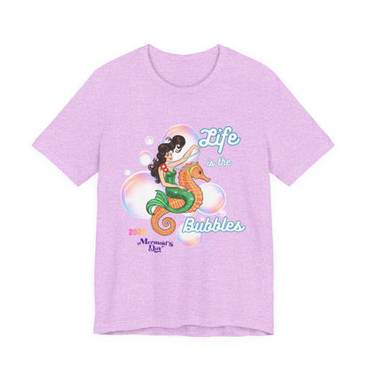 Life is the Bubbles - Mermaids Day 2026 - Unisex Tee