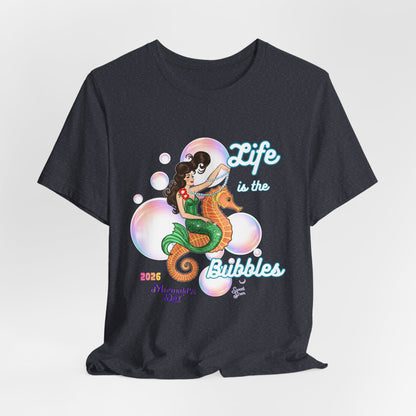Life is the Bubbles - Mermaids Day 2026 - Unisex Tee