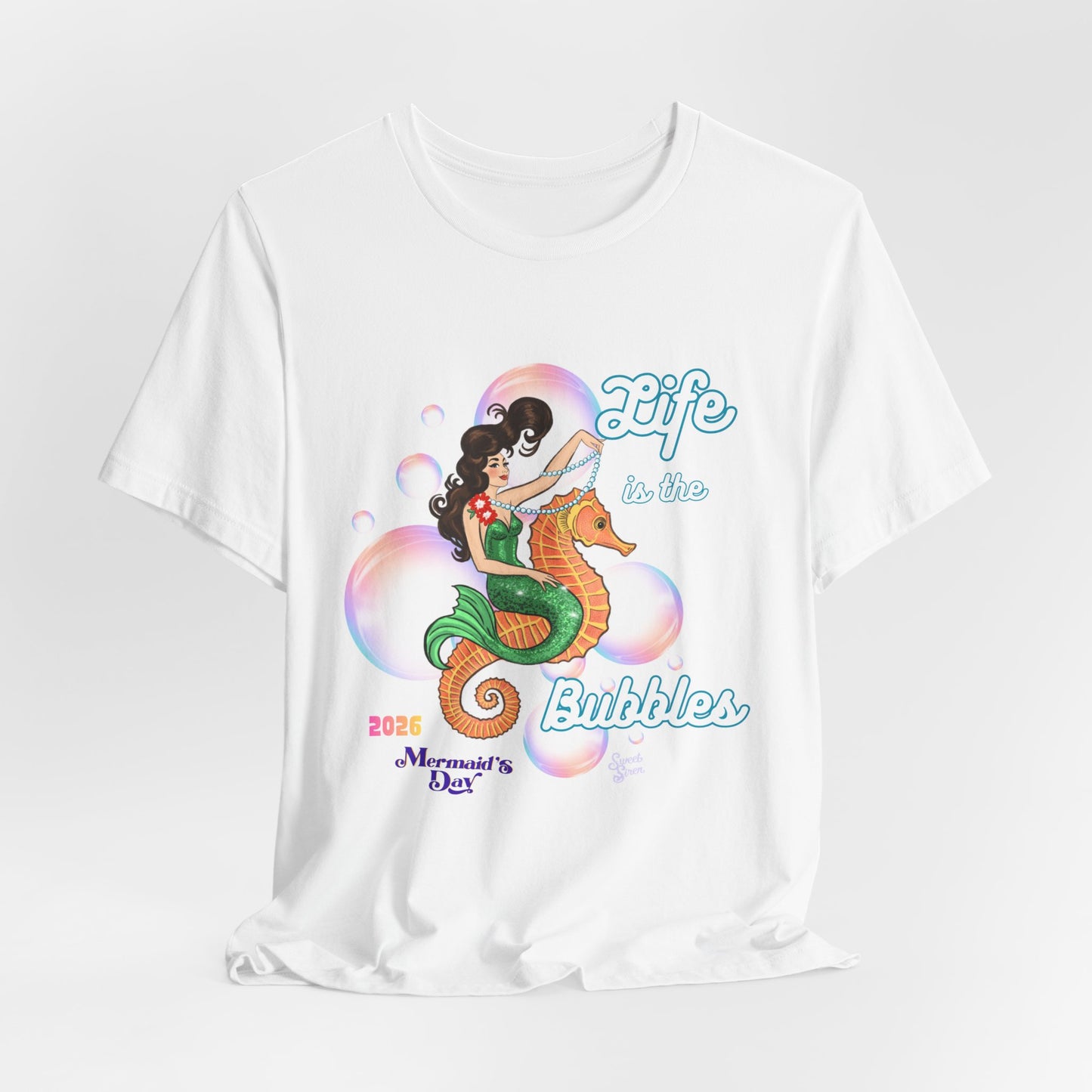 Life is the Bubbles - Mermaids Day 2026 - Unisex Tee