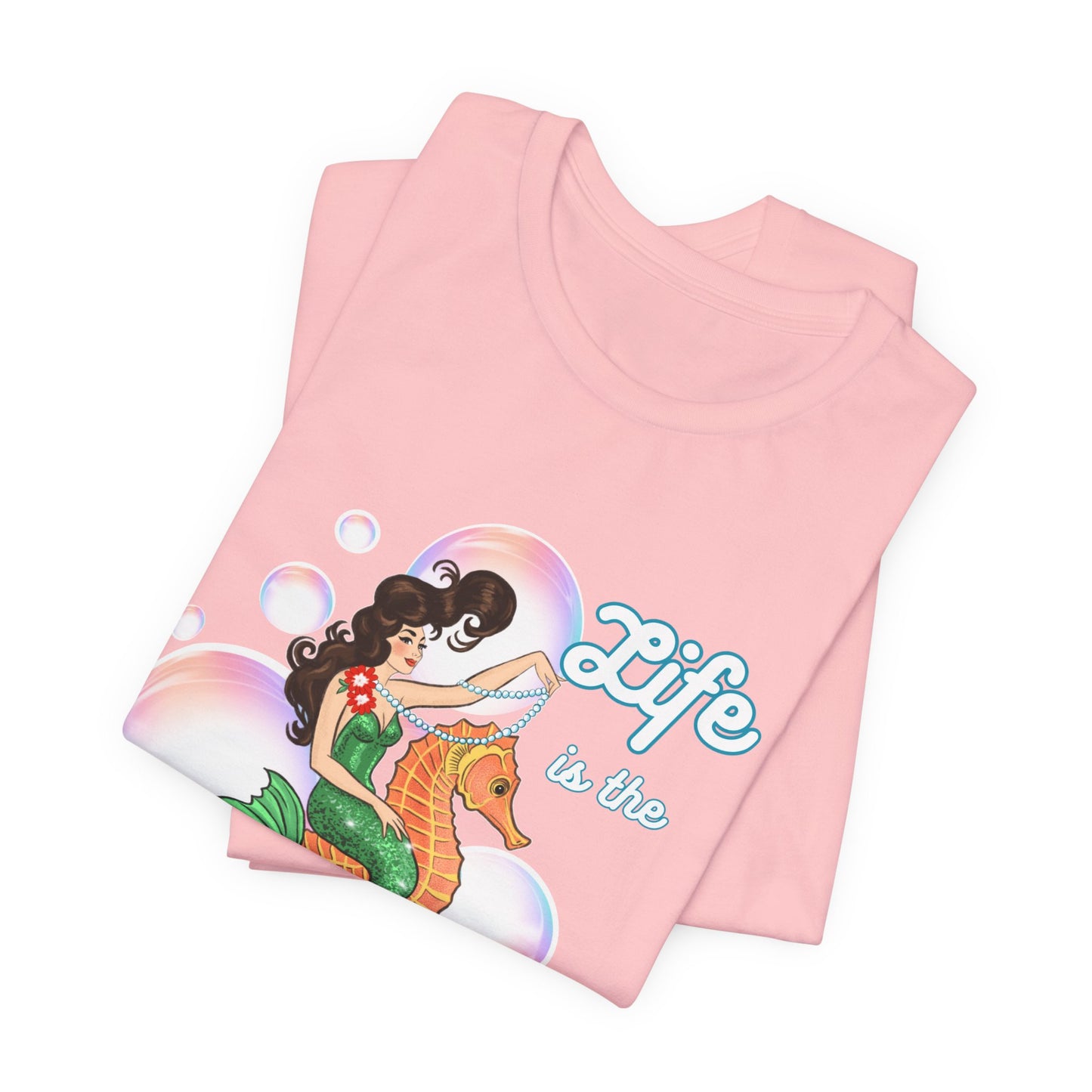 Life is the Bubbles - Mermaids Day 2026 - Unisex Tee