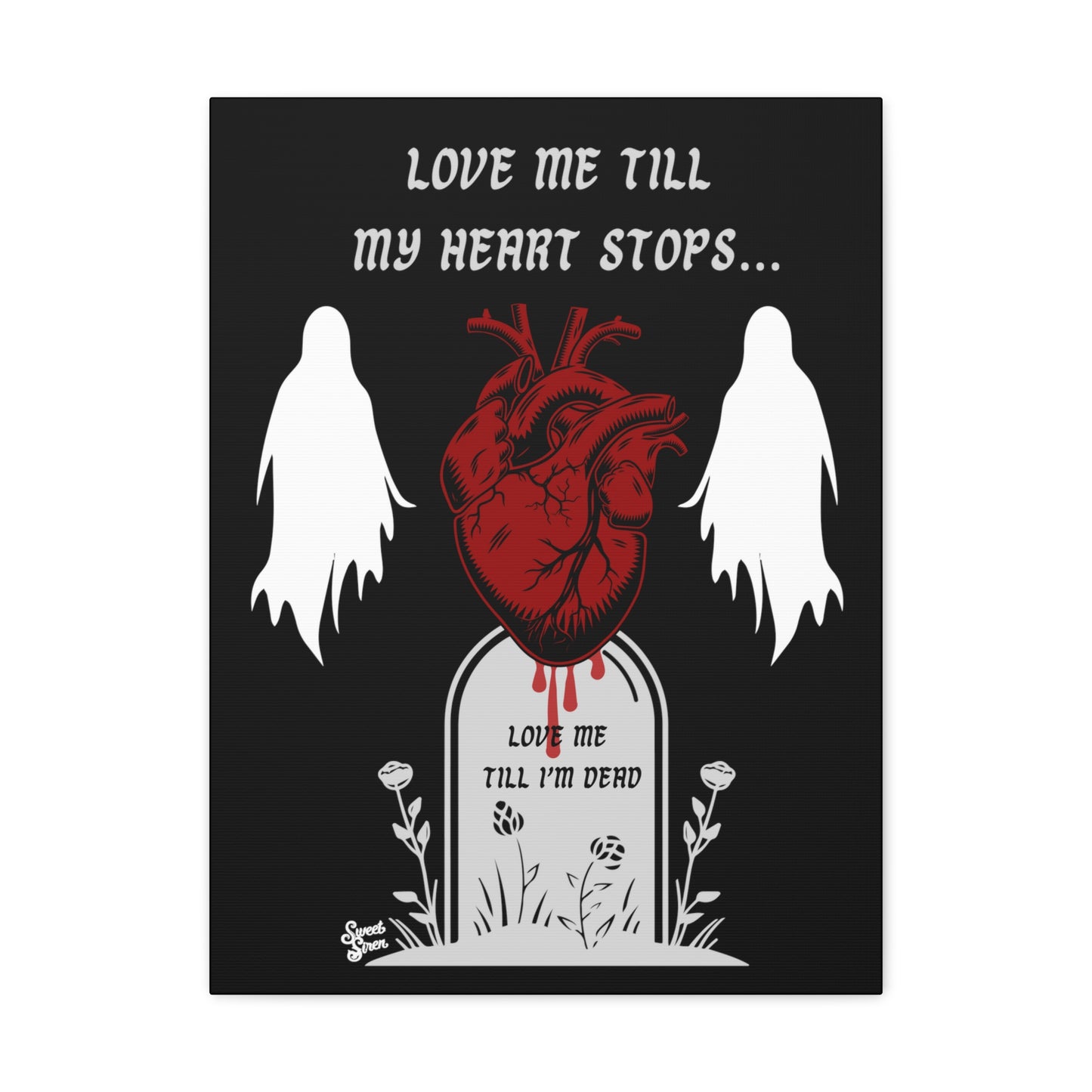 Love Me Till My Heart Stops - Canvas Print