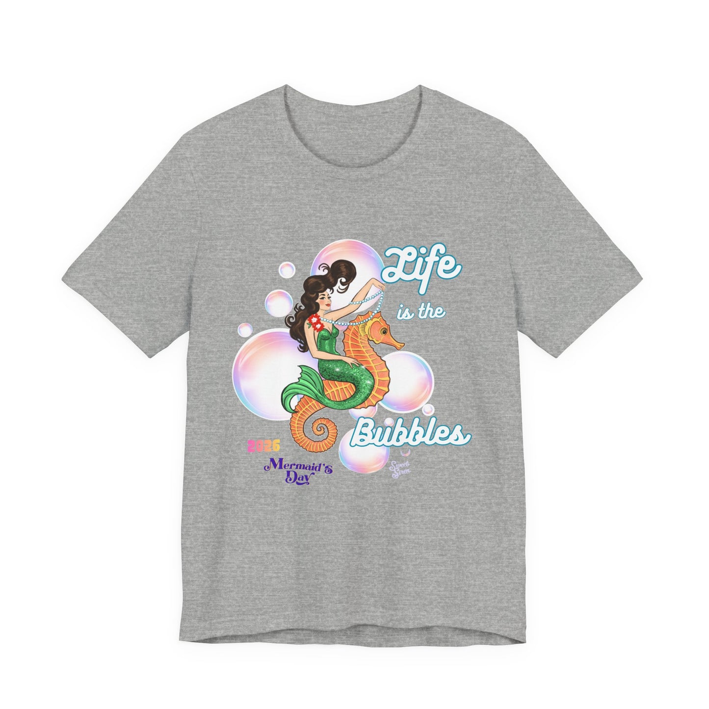 Life is the Bubbles - Mermaids Day 2026 - Unisex Tee