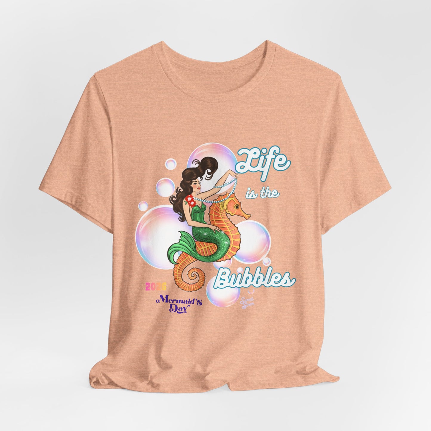Life is the Bubbles - Mermaids Day 2026 - Unisex Tee