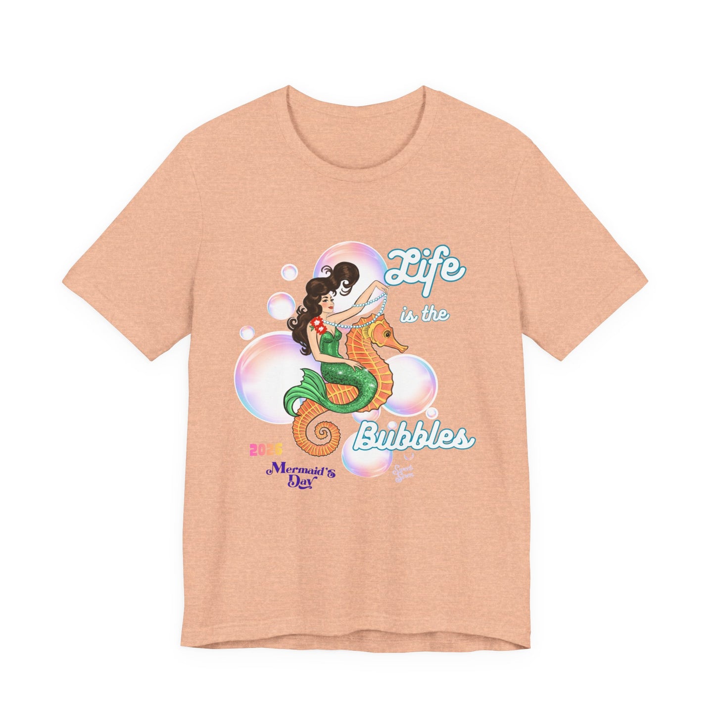 Life is the Bubbles - Mermaids Day 2026 - Unisex Tee