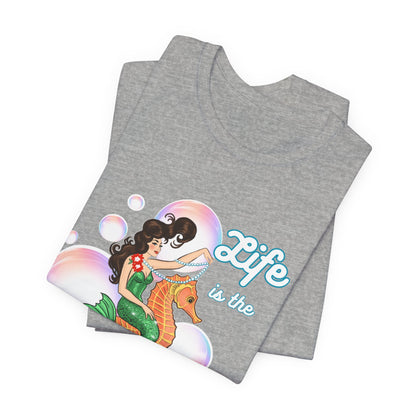 Life is the Bubbles - Mermaids Day 2026 - Unisex Tee