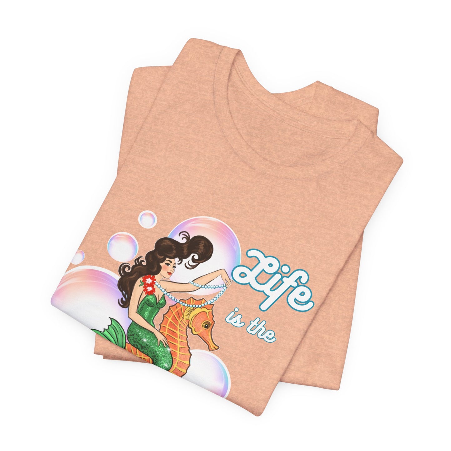 Life is the Bubbles - Mermaids Day 2026 - Unisex Tee