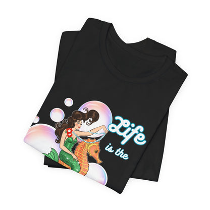 Life is the Bubbles - Mermaids Day 2026 - Unisex Tee
