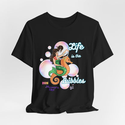 Life is the Bubbles - Mermaids Day 2026 - Unisex Tee