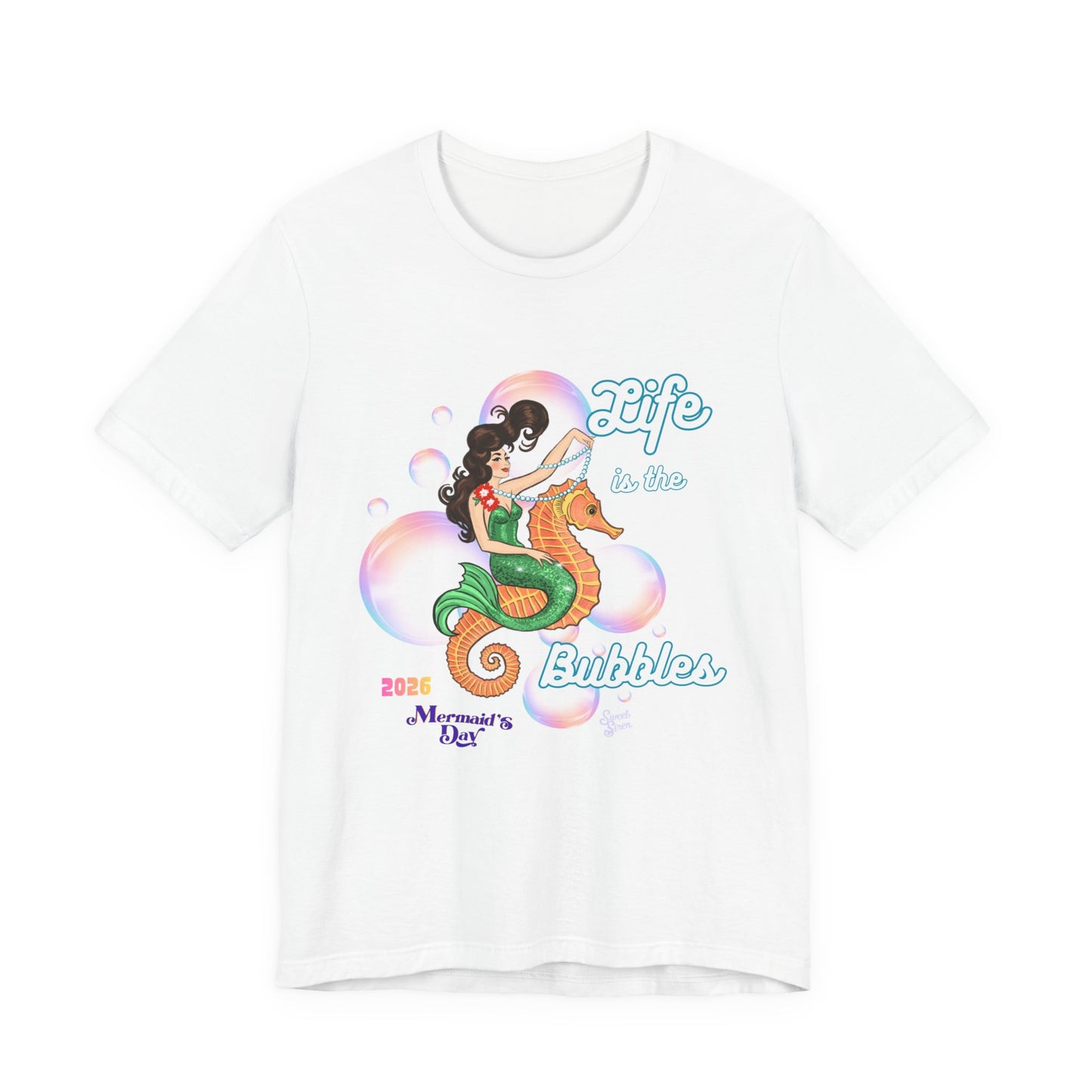 Life is the Bubbles - Mermaids Day 2026 - Unisex Tee