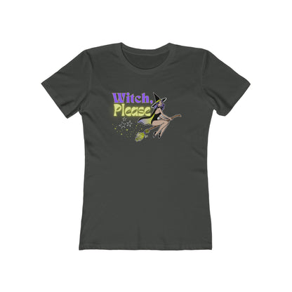 Witch, Please Broomstick   - Women's Tee