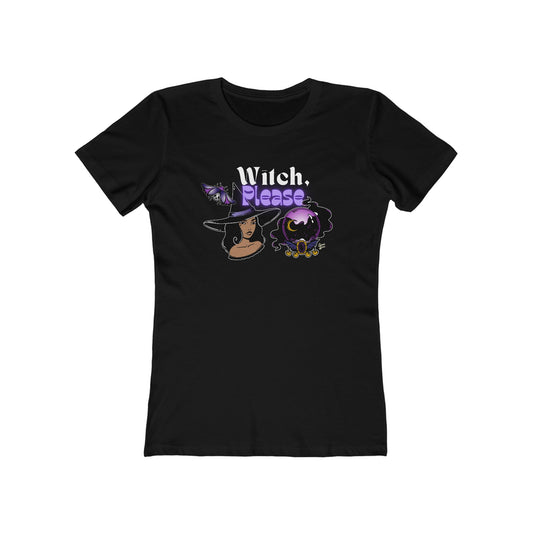 Witch, Please   - Women's Tee