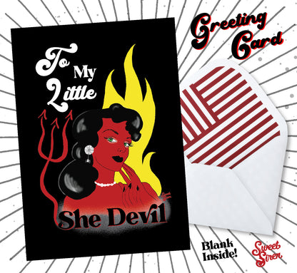 To My Little SHE DEVIL - Greeting Card
